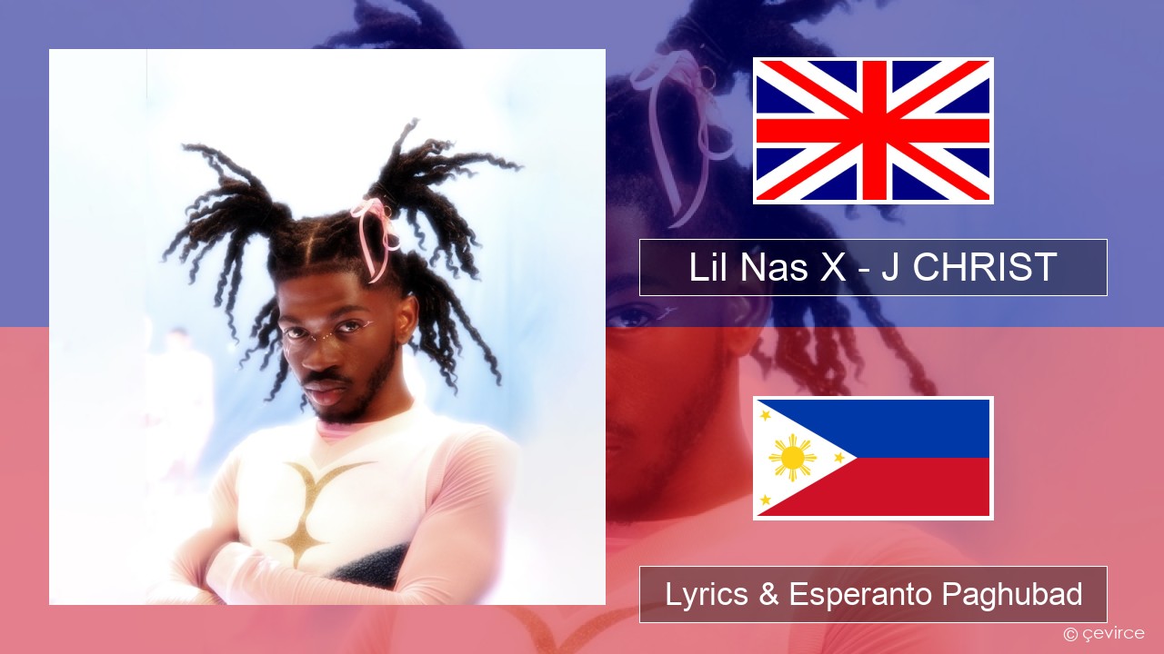 Lil Nas X – J CHRIST English Lyrics & Esperanto Paghubad