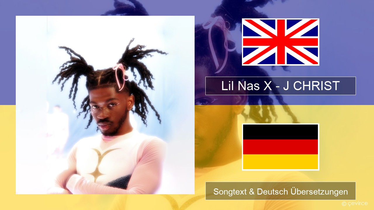 Lil Nas X – J CHRIST Englisch Songtext & Deutsch Übersetzungen