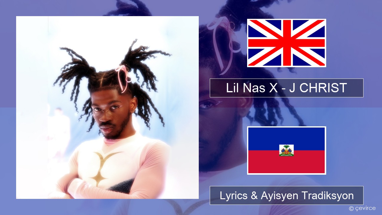 Lil Nas X – J CHRIST Angle Lyrics & Ayisyen Tradiksyon