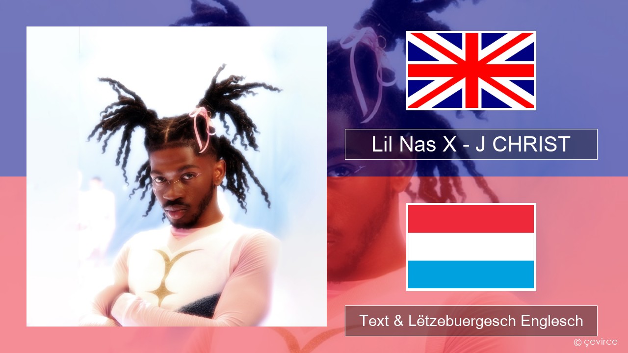 Lil Nas X – J CHRIST Englisch Text & Lëtzebuergesch Englesch