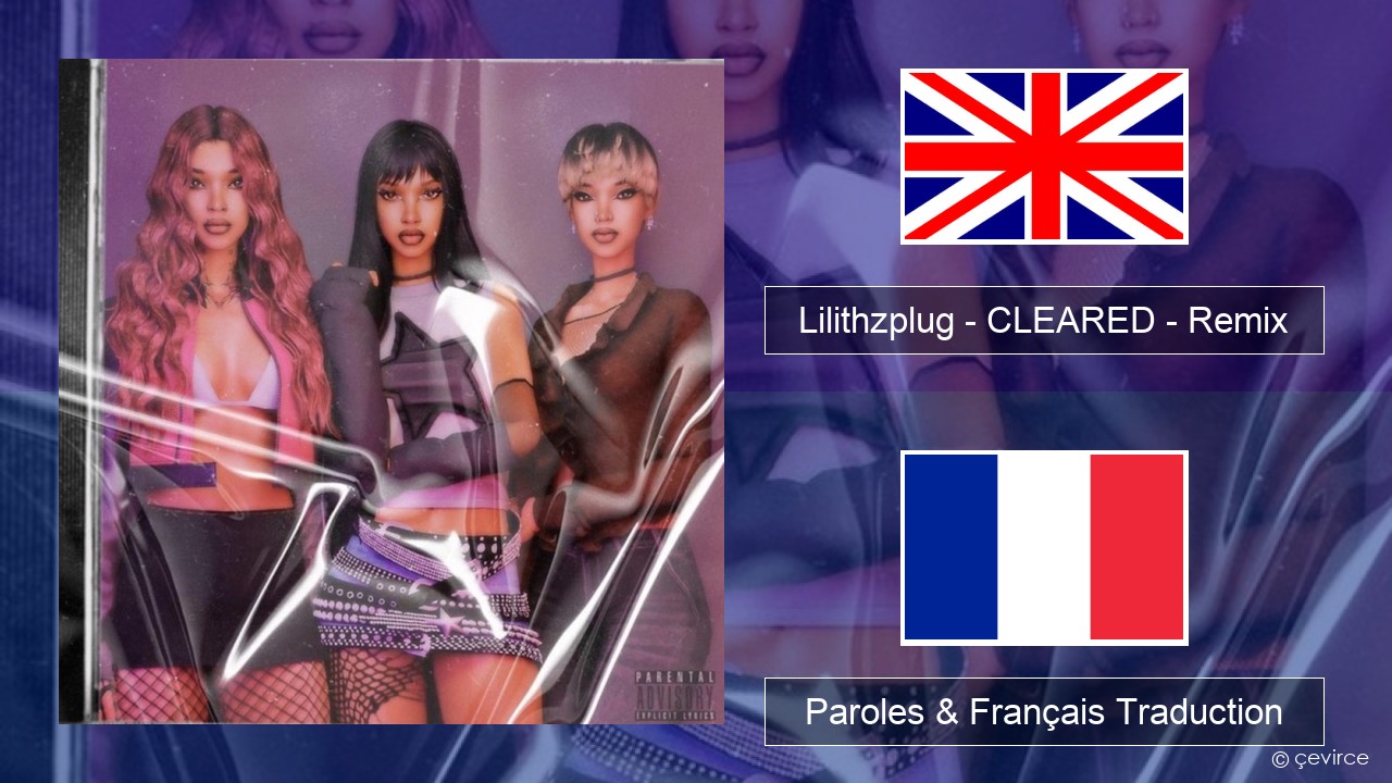 Lilithzplug – CLEARED – Remix Anglais Paroles & Français Traduction