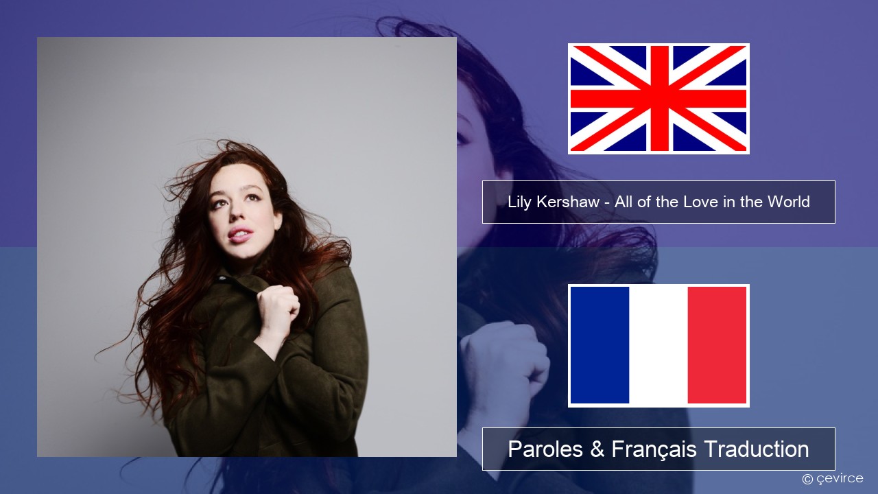 Lily Kershaw – All of the Love in the World Anglais Paroles & Français Traduction