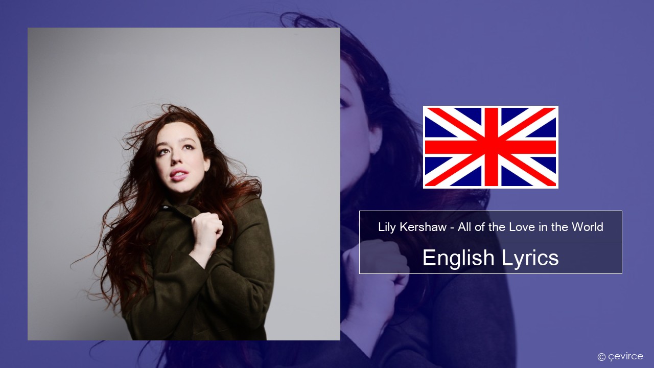 Lily Kershaw – All of the Love in the World English Lyrics