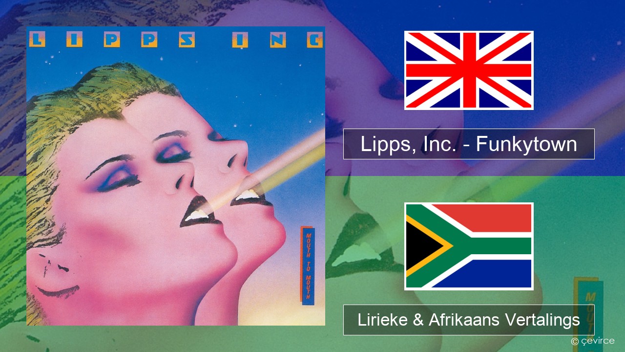 Lipps, Inc. – Funkytown Engels Lirieke & Afrikaans Vertalings