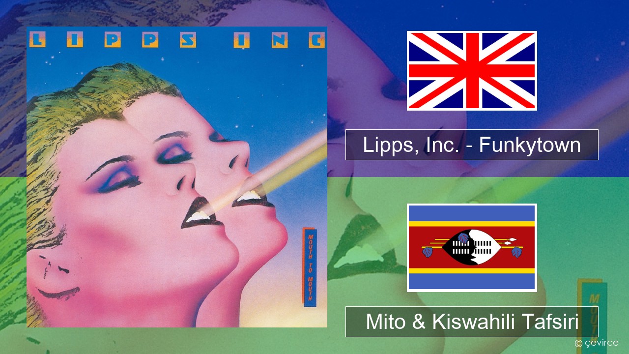 Lipps, Inc. – Funkytown Englishen Mito & Kiswahili Tafsiri