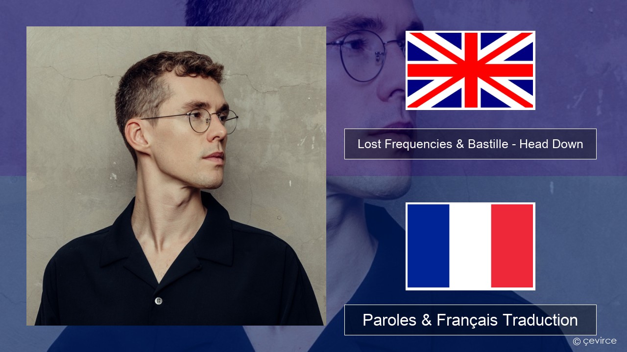 Lost Frequencies & Bastille – Head Down Anglais Paroles & Français Traduction