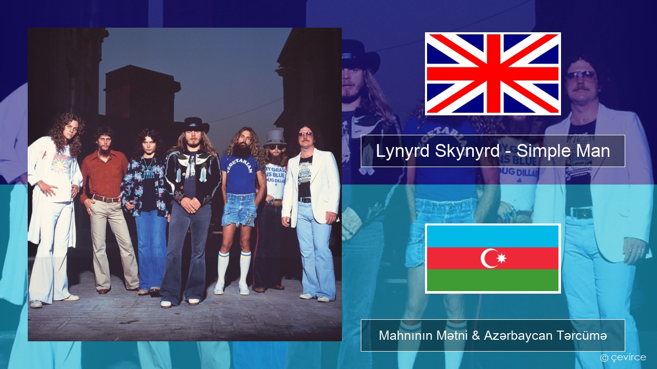 Lynyrd Skynyrd – Simple Man İngilis dili Mahnının Mətni & Azərbaycan Tərcümə