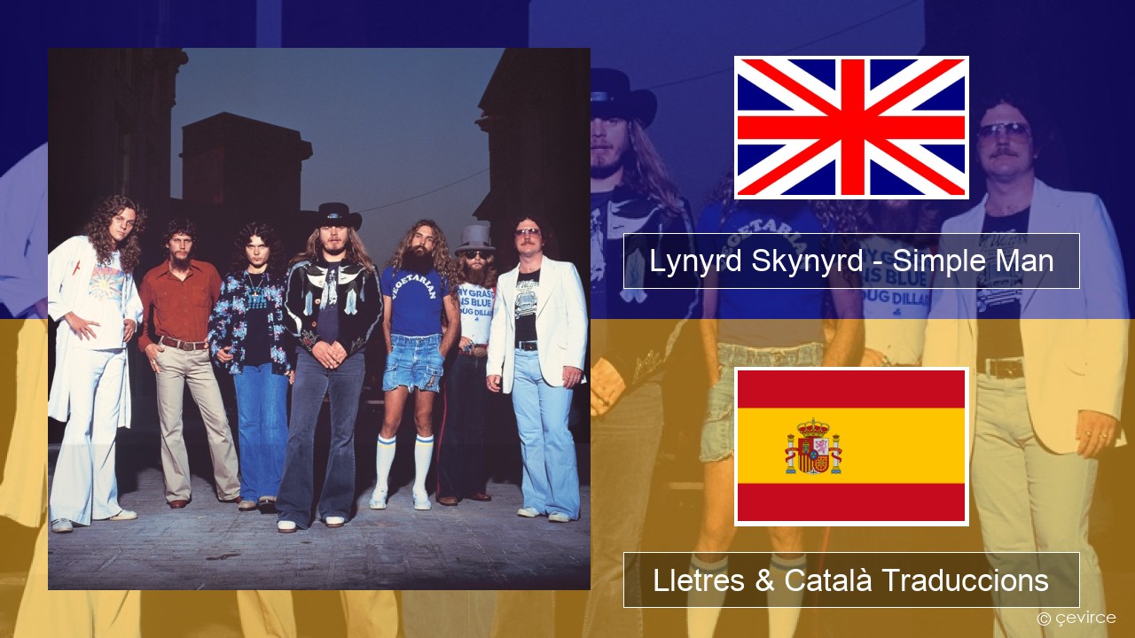 Lynyrd Skynyrd – Simple Man Anglès Lletres & Català Traduccions