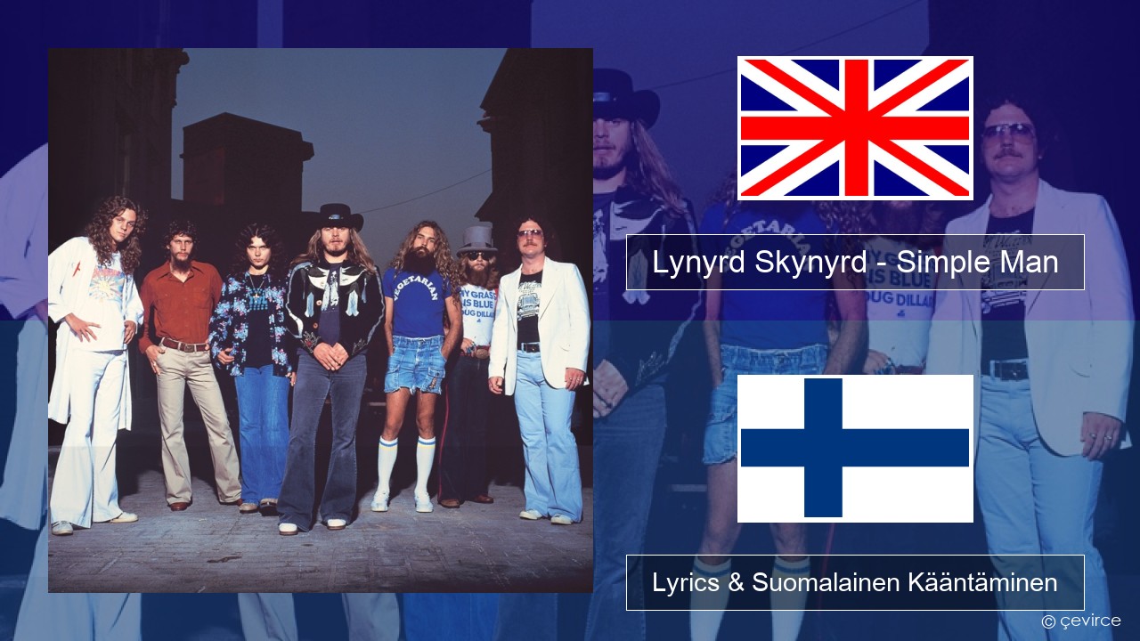 Lynyrd Skynyrd – Simple Man Englanti Lyrics & Suomalainen Kääntäminen