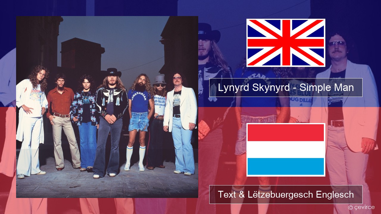 Lynyrd Skynyrd – Simple Man Englisch Text & Lëtzebuergesch Englesch