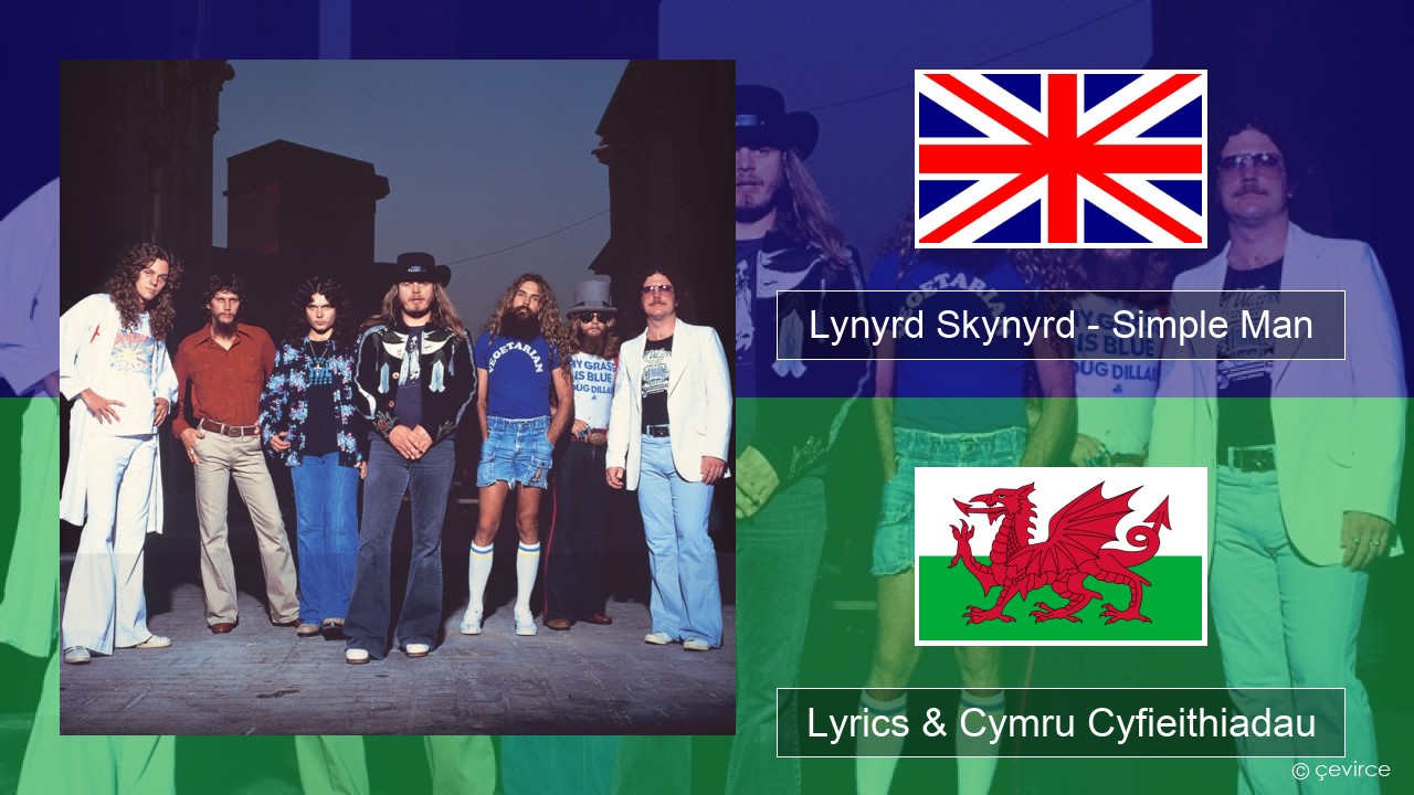 Lynyrd Skynyrd – Simple Man Saesneg Lyrics & Cymru Cyfieithiadau