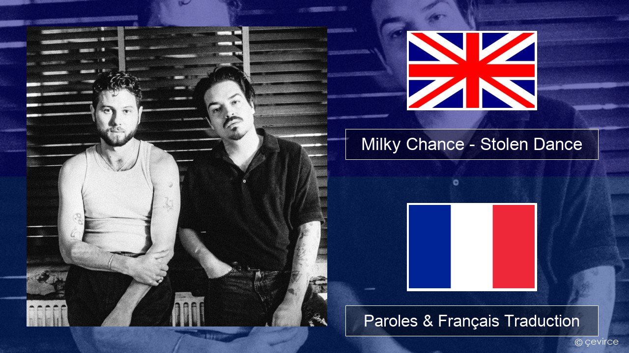 Milky Chance – Stolen Dance Anglais Paroles & Français Traduction