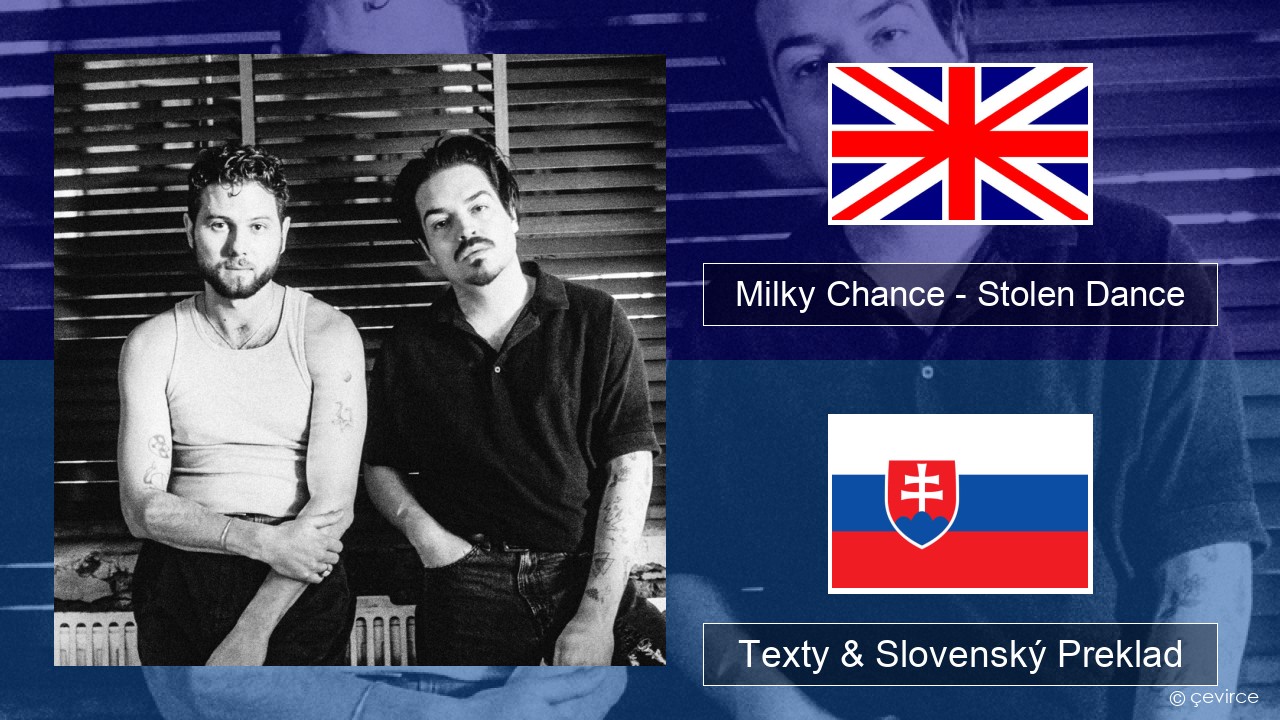 Milky Chance – Stolen Dance Anglický Texty & Slovenský Preklad