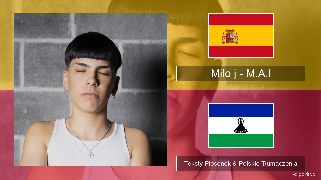 Milo j – M.A.I Spanish Teksty Piosenek & Polskie Tłumaczenia