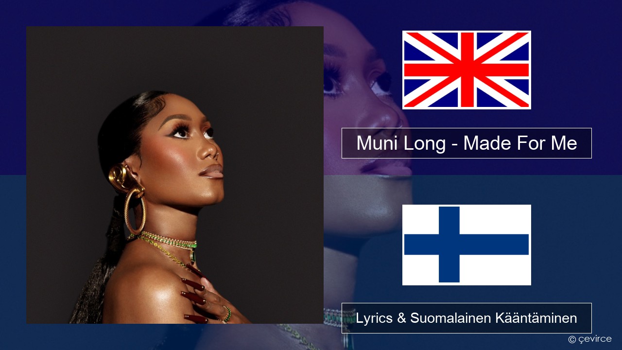 Muni Long – Made For Me Englanti Lyrics & Suomalainen Kääntäminen