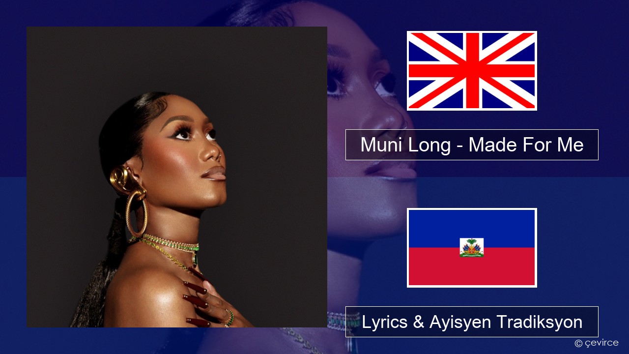 Muni Long – Made For Me Angle Lyrics & Ayisyen Tradiksyon