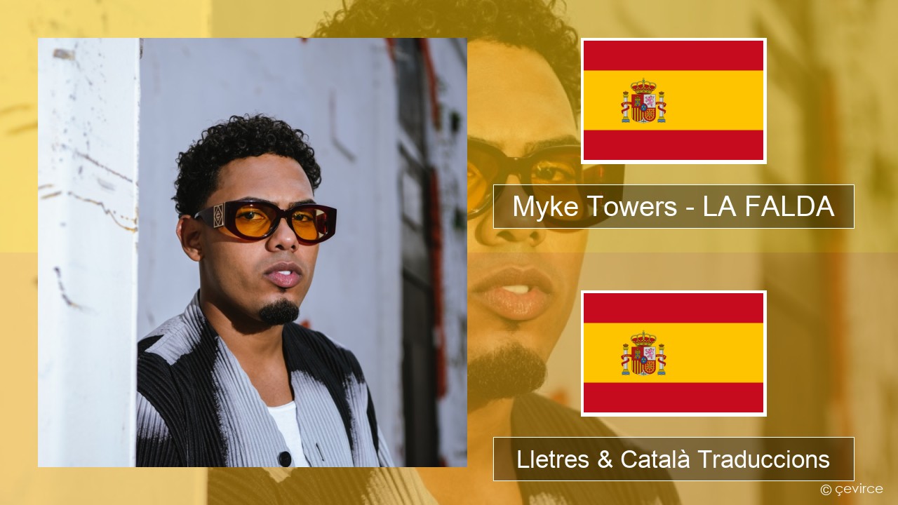 Myke Towers – LA FALDA Espanyol Lletres & Català Traduccions