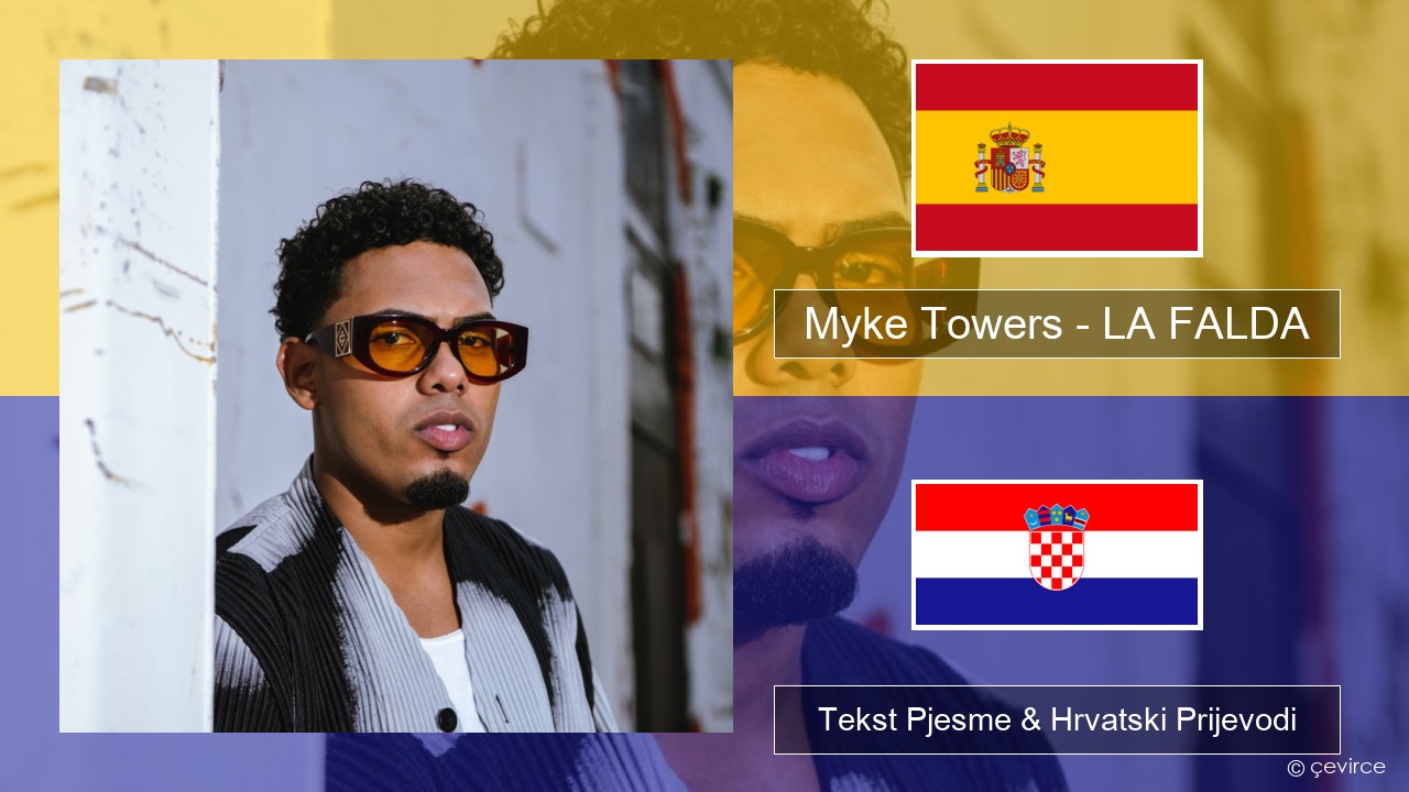 Myke Towers – LA FALDA Španjolski Tekst Pjesme & Hrvatski Prijevodi