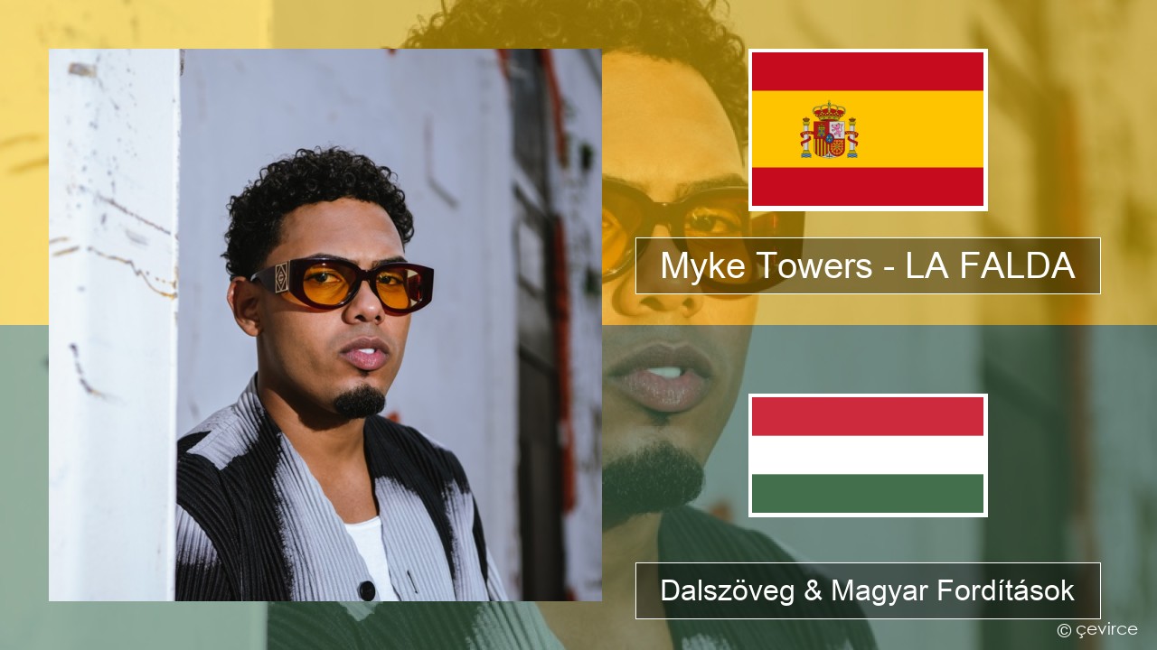 Myke Towers – LA FALDA Spanyol Dalszöveg & Magyar Fordítások