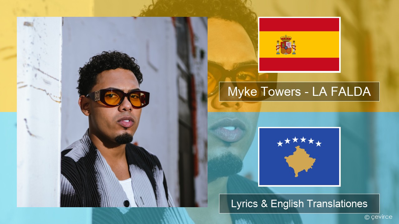 Myke Towers – LA FALDA Spanish Lyrics & English Translationes