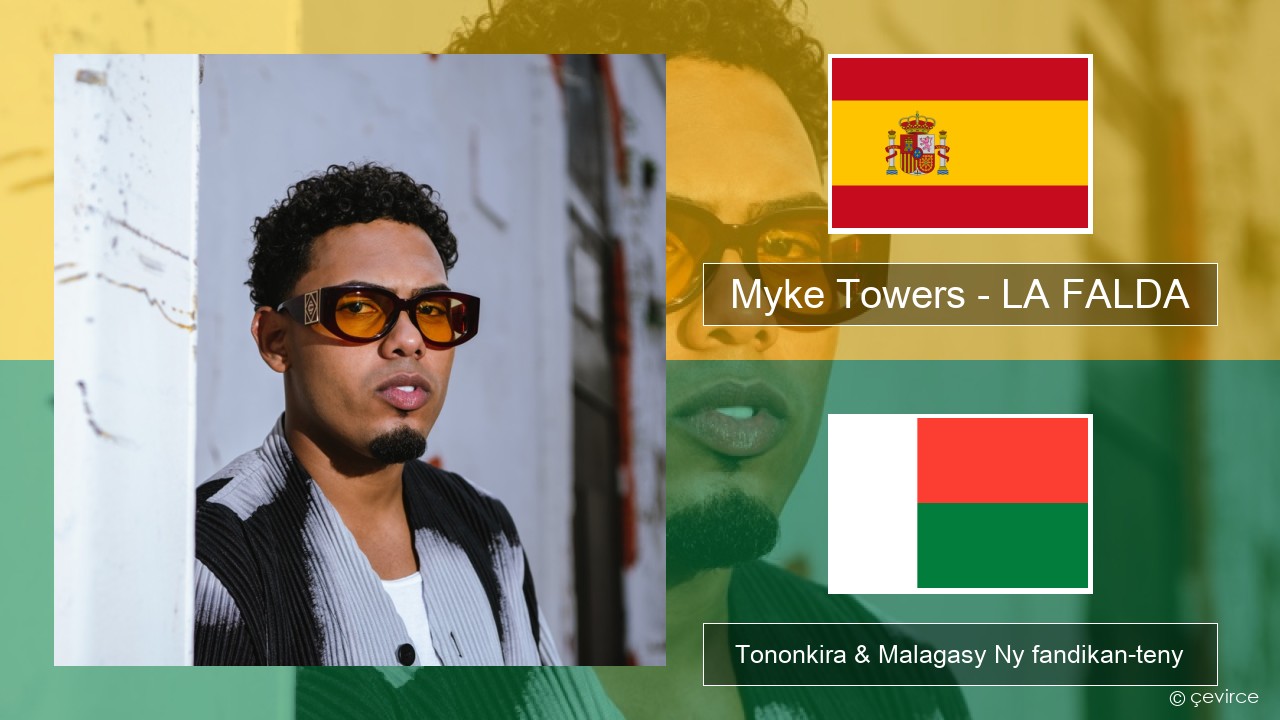 Myke Towers – LA FALDA Espaniola Tononkira & Malagasy Ny fandikan-teny