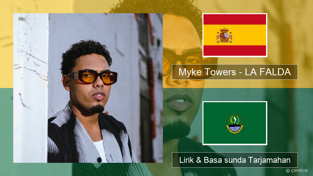 Myke Towers – LA FALDA Spanyol Lirik & Basa sunda Tarjamahan