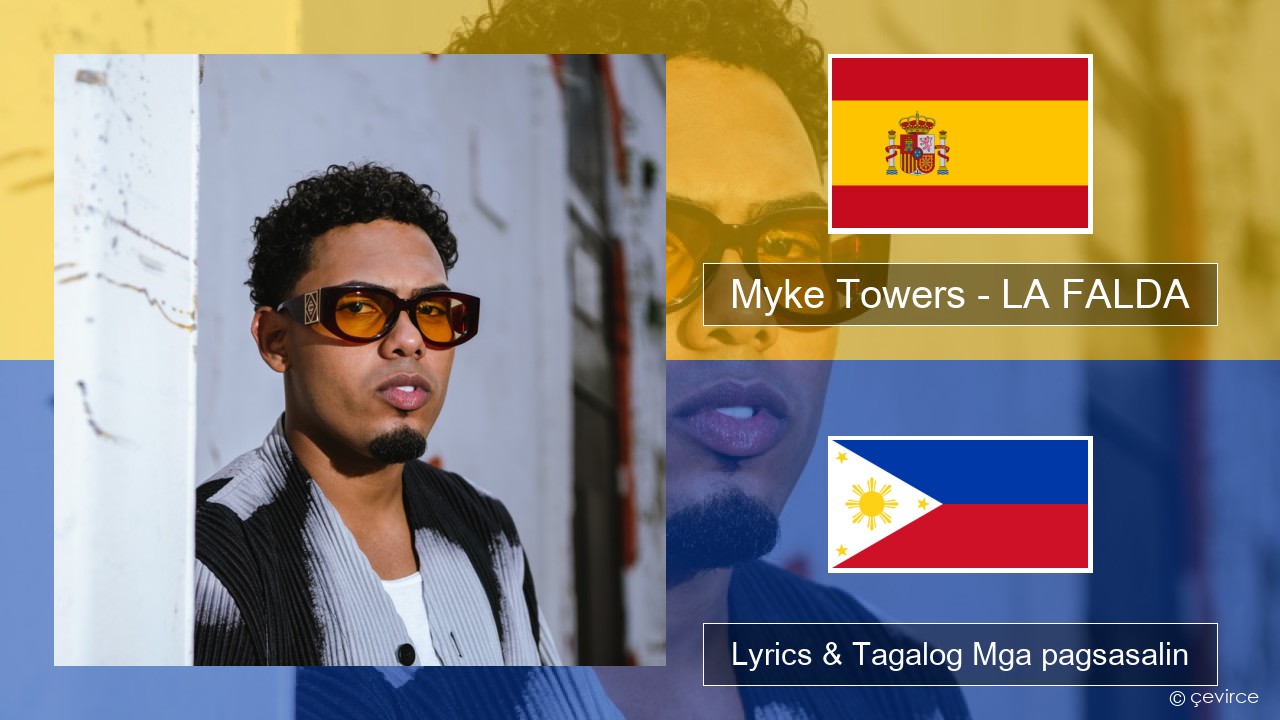 Myke Towers – LA FALDA Espanyol Lyrics & Tagalog Mga pagsasalin