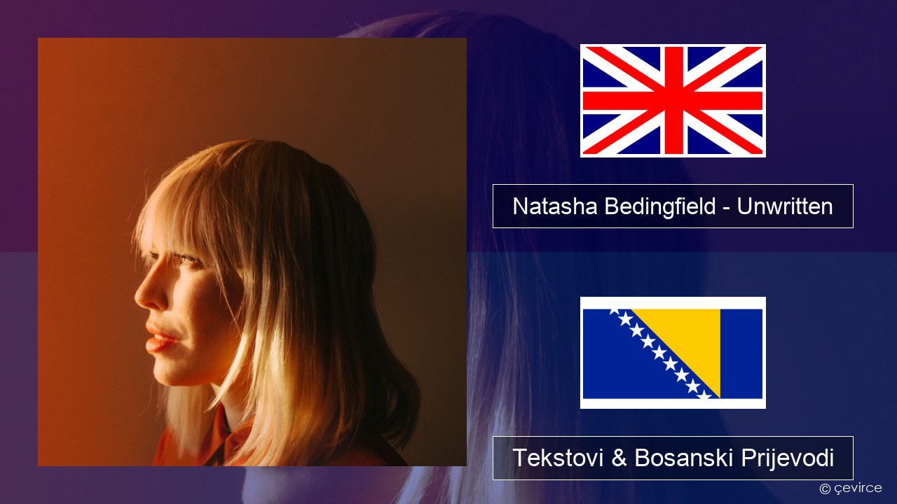 Natasha Bedingfield – Unwritten Engleski Tekstovi & Bosanski Prijevodi