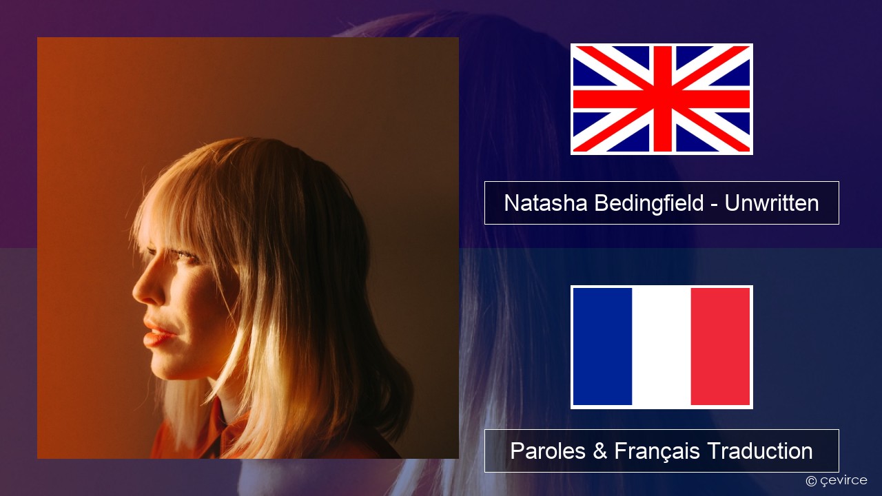 Natasha Bedingfield – Unwritten Anglais Paroles & Français Traduction