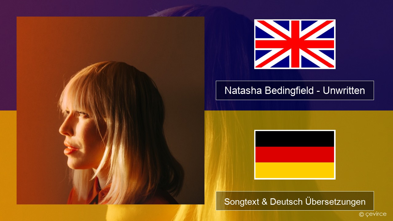 Natasha Bedingfield – Unwritten Englisch Songtext & Deutsch Übersetzungen