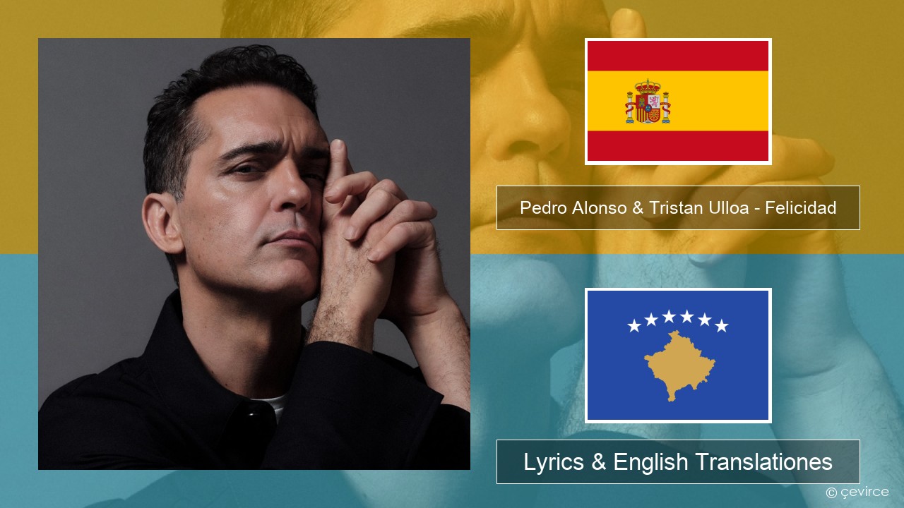 Pedro Alonso & Tristan Ulloa – Felicidad (De La Serie ‘berlin’ De Netflix) Spanish Lyrics & English Translationes