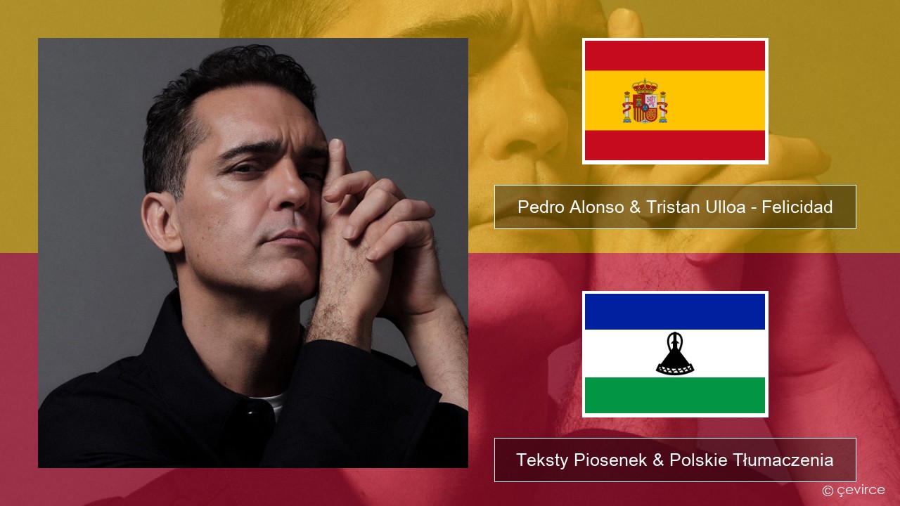 Pedro Alonso & Tristan Ulloa – Felicidad (De La Serie ‘berlin’ De Netflix) Spanish Teksty Piosenek & Polskie Tłumaczenia