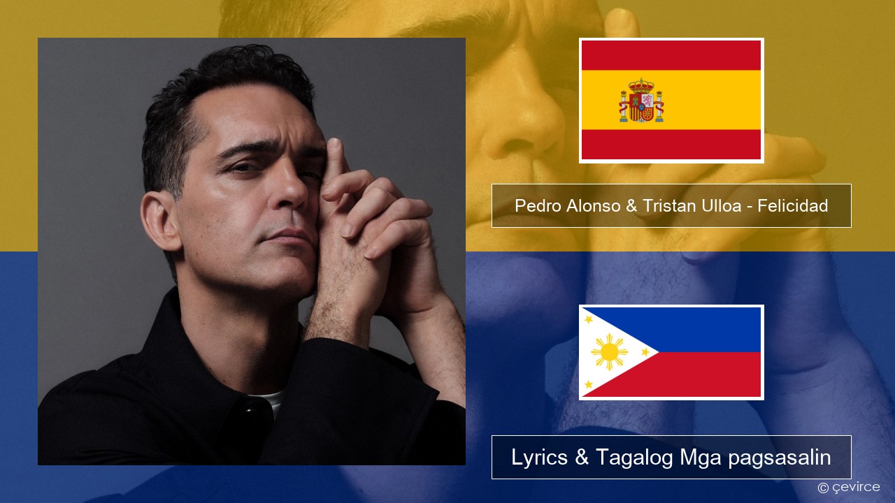 Pedro Alonso & Tristan Ulloa – Felicidad (De La Serie ‘berlin’ De Netflix) Espanyol Lyrics & Tagalog Mga pagsasalin