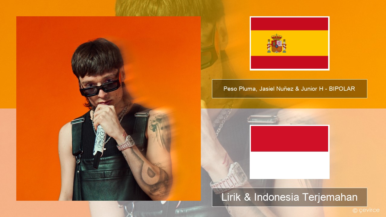 Peso Pluma, Jasiel Nuñez & Junior H – BIPOLAR Spanyol Lirik & Indonesia Terjemahan