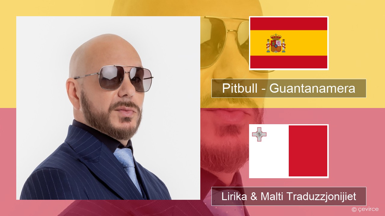 Pitbull – Guantanamera (She’s Hot) Spanjol Lirika & Malti Traduzzjonijiet