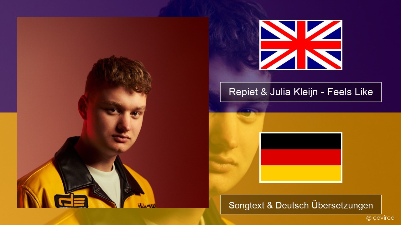 Repiet & Julia Kleijn – Feels Like (La La La) Englisch Songtext & Deutsch Übersetzungen