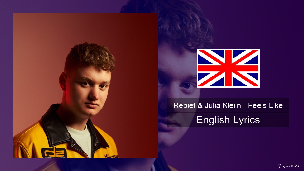 Repiet & Julia Kleijn – Feels Like (La La La) English Lyrics