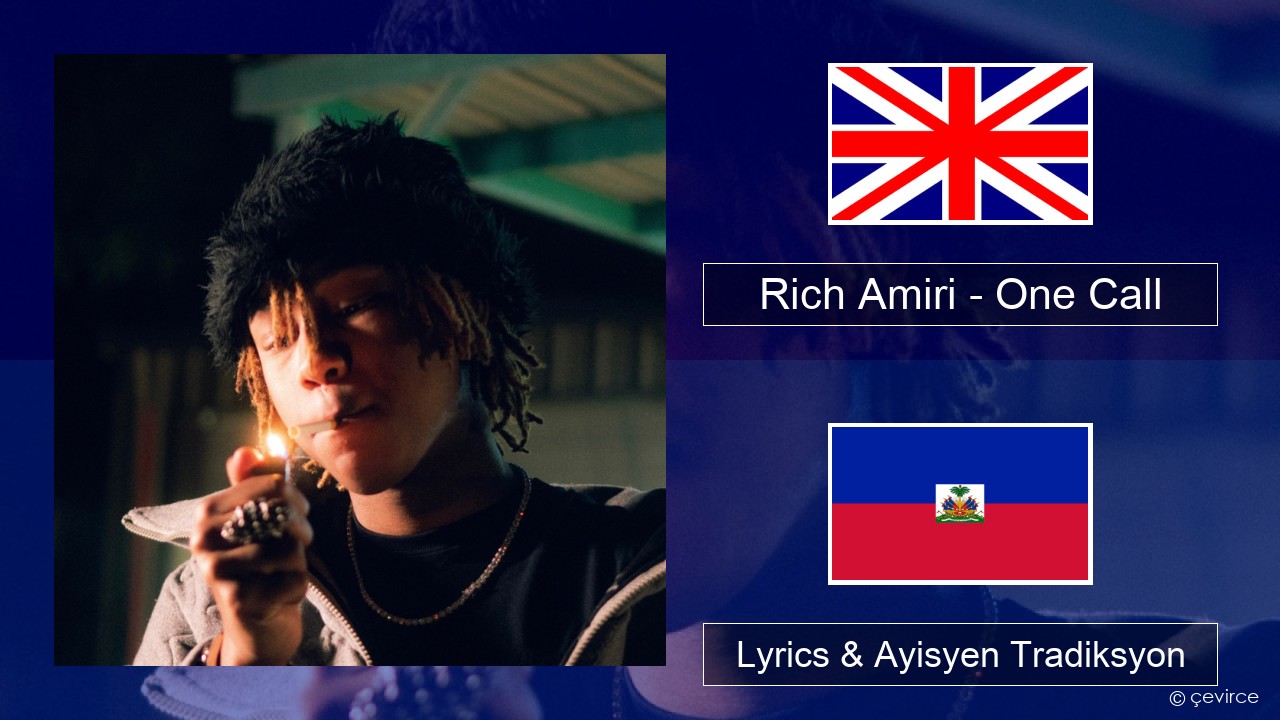 Rich Amiri – One Call Angle Lyrics & Ayisyen Tradiksyon