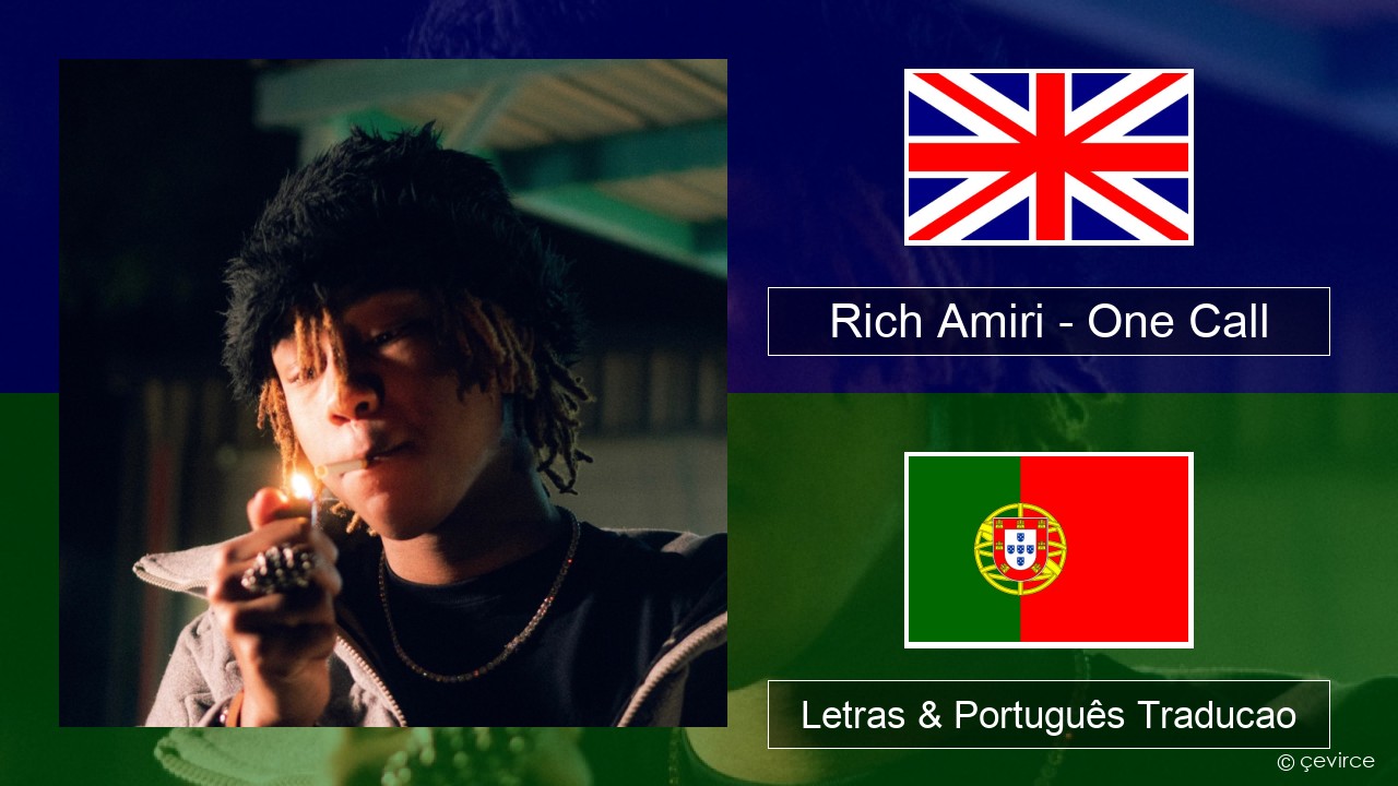 Rich Amiri – One Call Inglês Letras & Português Traducao