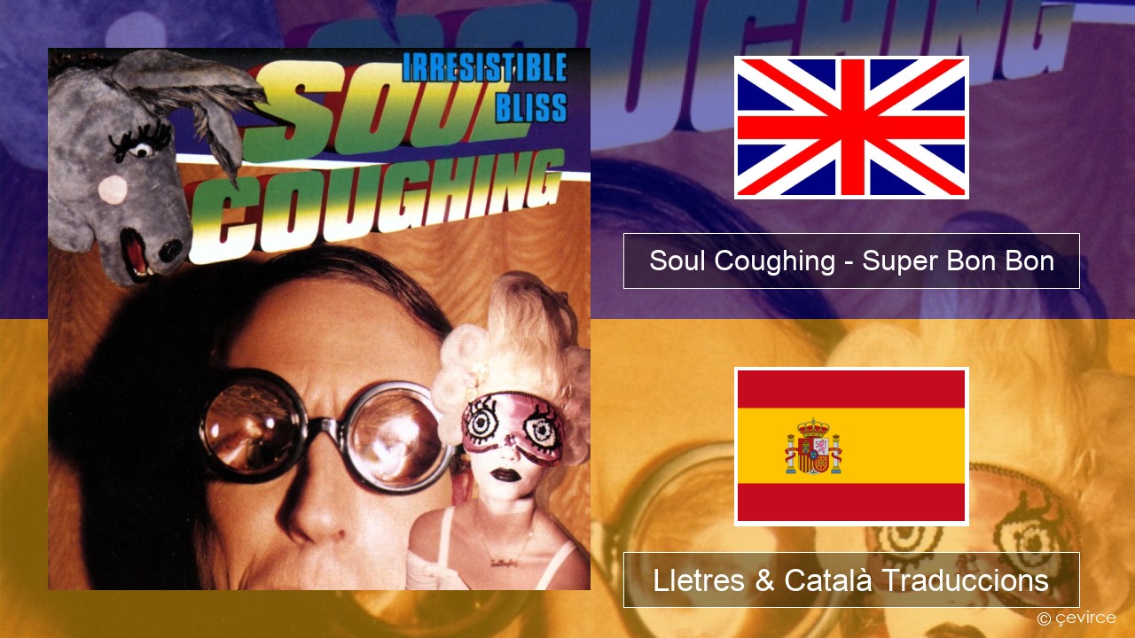 Soul Coughing – Super Bon Bon Anglès Lletres & Català Traduccions