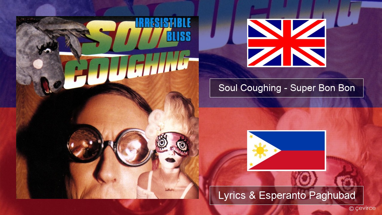 Soul Coughing – Super Bon Bon English Lyrics & Esperanto Paghubad