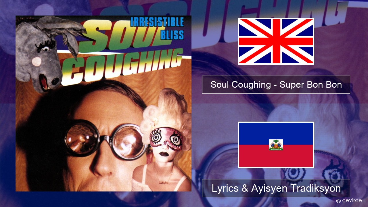 Soul Coughing – Super Bon Bon Angle Lyrics & Ayisyen Tradiksyon