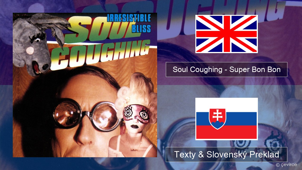 Soul Coughing – Super Bon Bon Anglický Texty & Slovenský Preklad