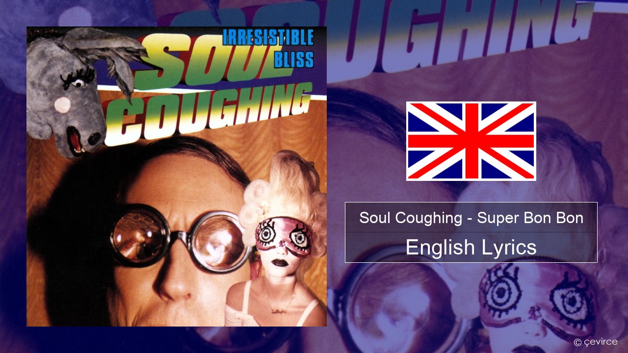 Soul Coughing – Super Bon Bon English Lyrics