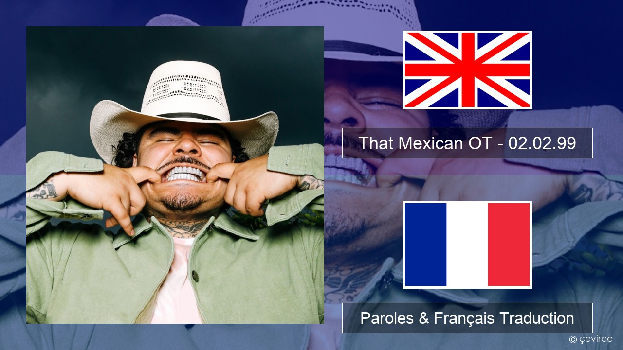 That Mexican OT – 02.02.99 Anglais Paroles & Français Traduction