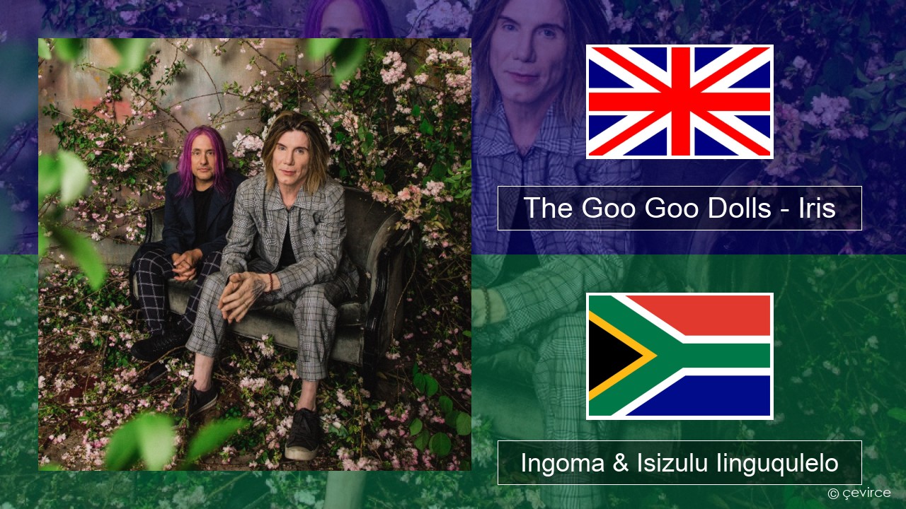 The Goo Goo Dolls – Iris Isixhosa Ingoma & Isizulu Iinguqulelo