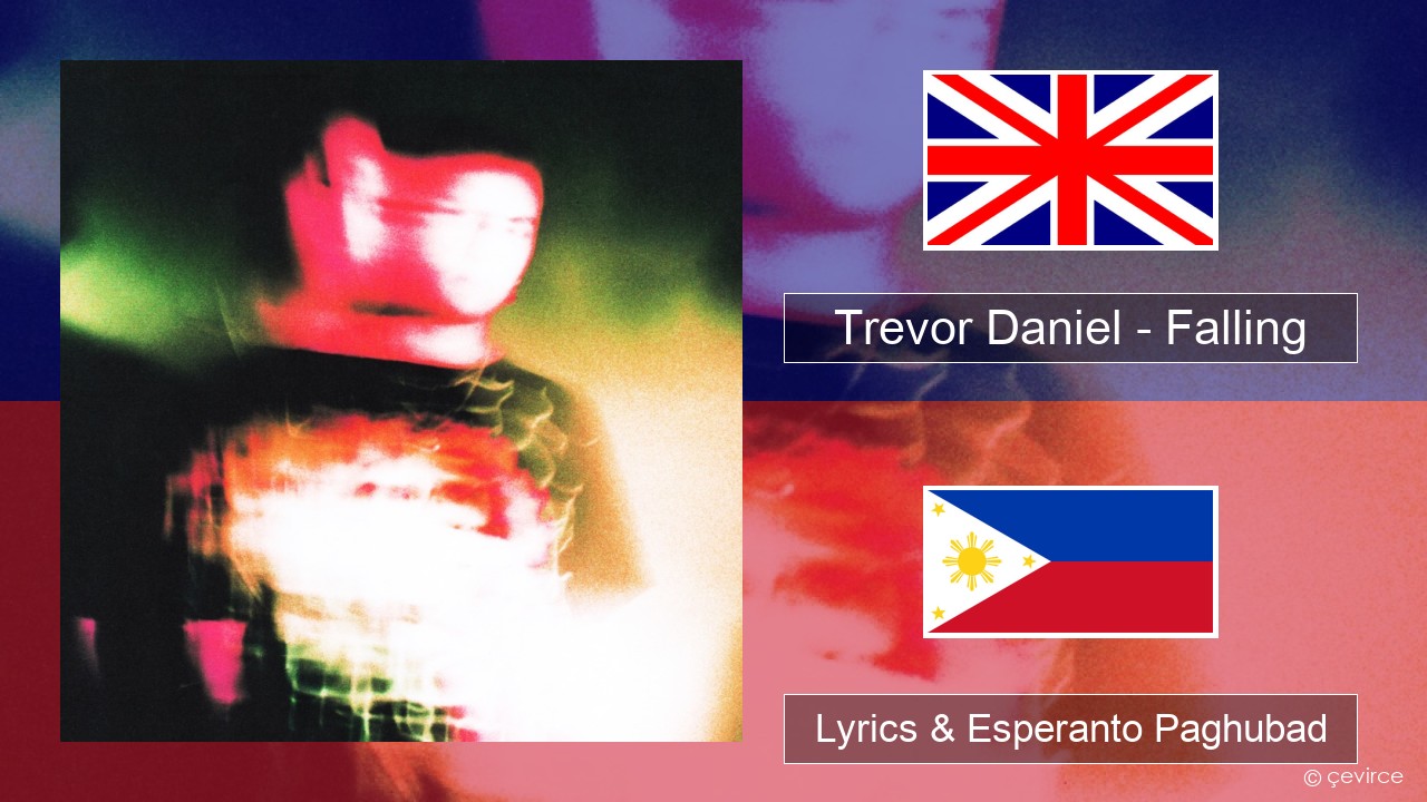 Trevor Daniel – Falling English Lyrics & Esperanto Paghubad