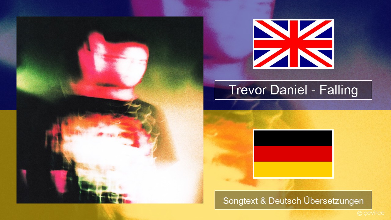 Trevor Daniel – Falling Englisch Songtext & Deutsch Übersetzungen