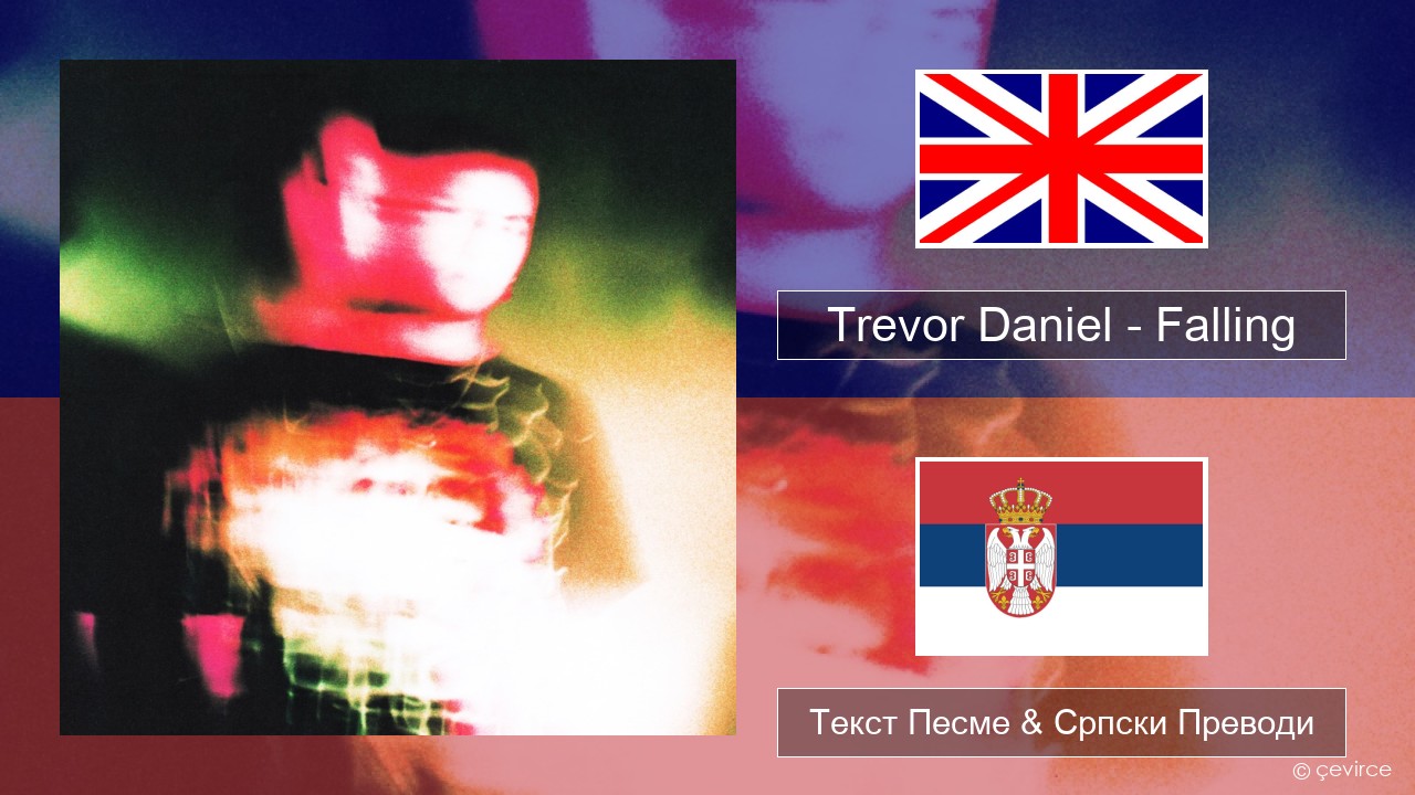 Trevor Daniel – Falling Енглески Текст Песме & Српски Преводи