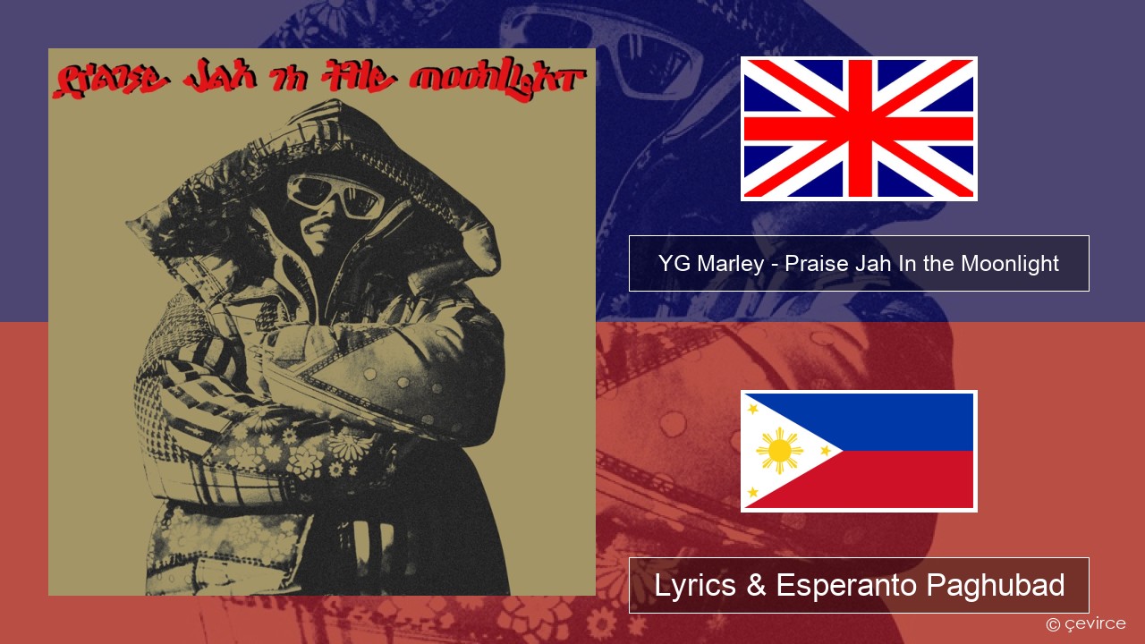 YG Marley – Praise Jah In the Moonlight English Lyrics & Esperanto Paghubad